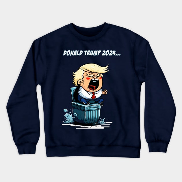 Donald Trump 2024: Garbage Pail Campaign Crewneck Sweatshirt by akastardust